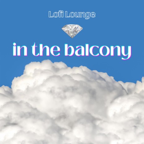 In the balcony | Boomplay Music