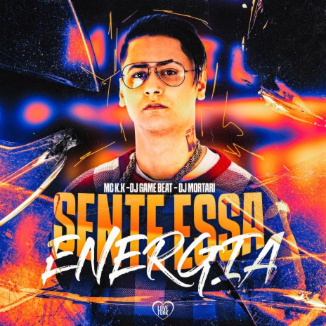 Sente Essa Energia ft. DJ Mortari, DJ Game Beat & Love Funk | Boomplay Music