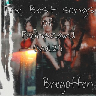 The Best Songs Of Biohazard, Vol.2