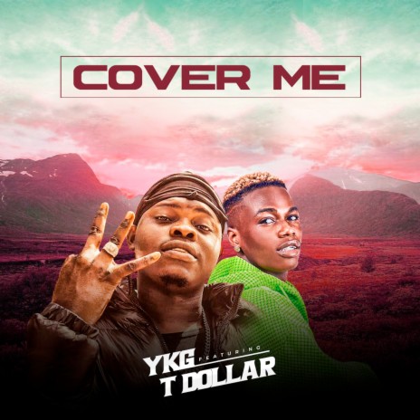 Cover Me ft. T Dollar | Boomplay Music