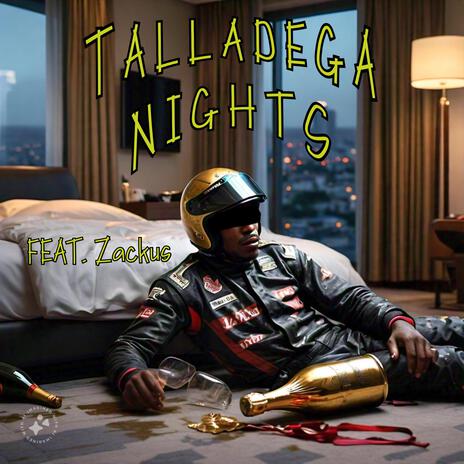 Talladega Nights ft. Zakus | Boomplay Music