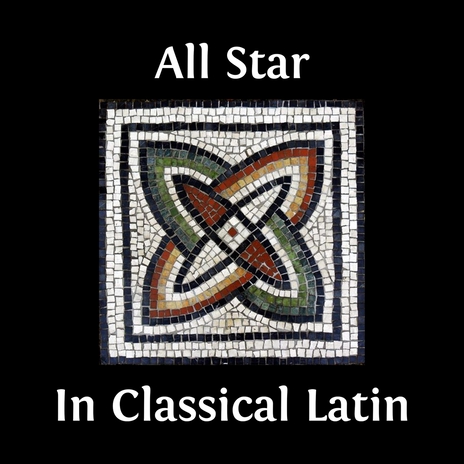 All Star in Classical Latin (feat. Stantough) | Boomplay Music