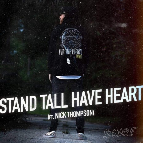 stand tall have heart (feat. nick thompson) | Boomplay Music