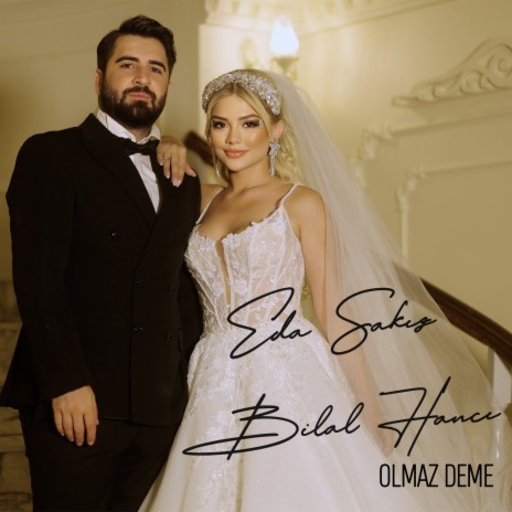 Olmaz Deme ft. Bilal Hancı | Boomplay Music