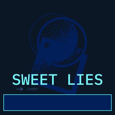 Sweet Lies | Boomplay Music