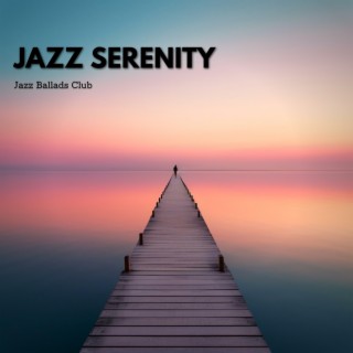 Jazz Serenity: Peaceful Instrumental Tunes for Unwinding