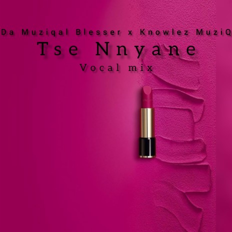 Tse Nnyane ft. Knowlez MuziQ | Boomplay Music