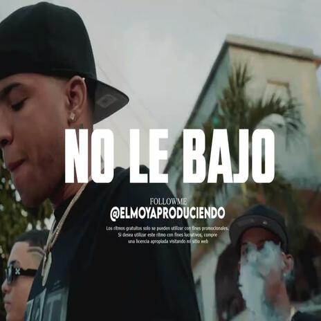 Pista de Rap Desahogo 'NO LE BAJO' | Boomplay Music