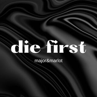 die first