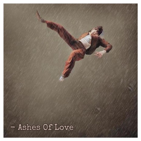 Ashes Of Love | Boomplay Music