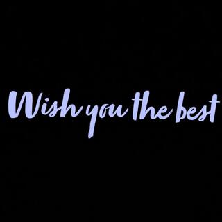 Wish You The Best