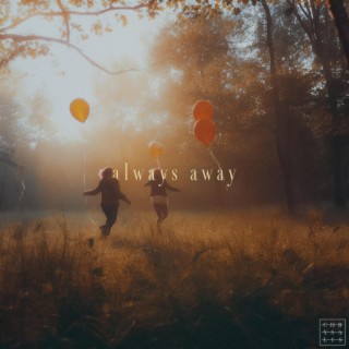 Always Away