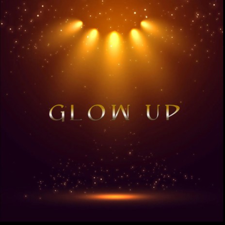 GLOW UP | Boomplay Music