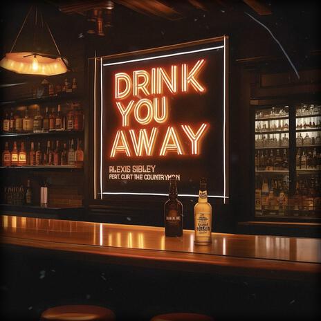 Drink You Away ft. Curt The Countryman | Boomplay Music