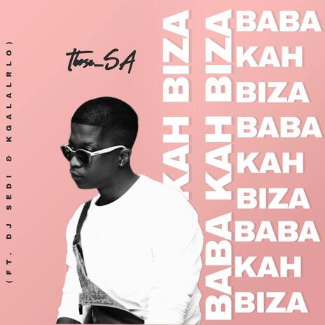 Baba Kah Biza 2.0 ft. Dj Sedi & Kgalalrlo | Boomplay Music