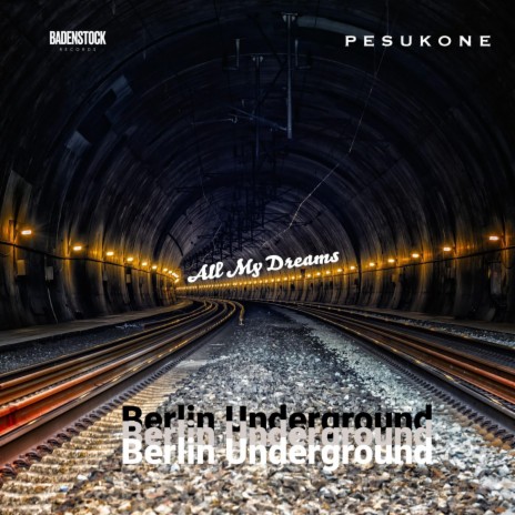 Berlin Underground ft. All My Dreams | Boomplay Music