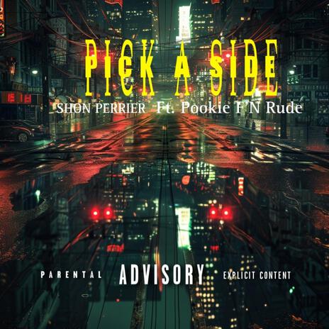 PICK A SIDE ft. Pookie F’n Rude | Boomplay Music