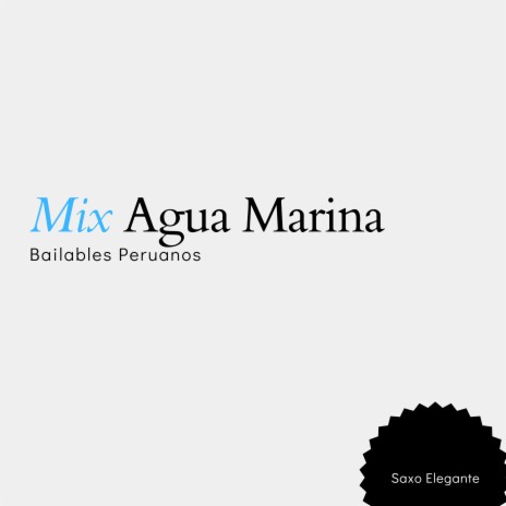 Mix Agua Marina Bailables Peruanos | Boomplay Music