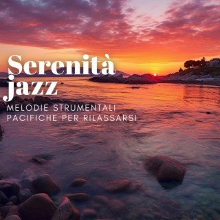 Serenità jazz: Melodie strumentali pacifiche per rilassarsi