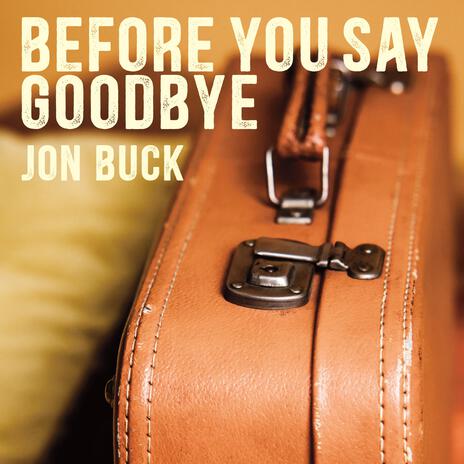 Before You Say Goodbye | Boomplay Music