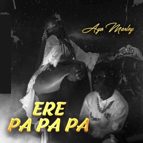 Ere Papapa | Boomplay Music