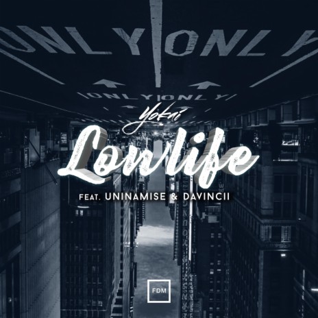 Low Life ft. Uninamise & Davincii Productions | Boomplay Music