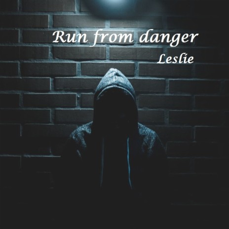 Run From Danger | Boomplay Music