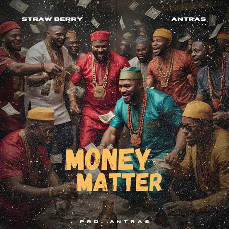 Money Matter ft. Antras | Boomplay Music