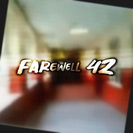 Farewell 42 | Boomplay Music