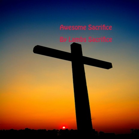 Awesome Sacrifice (Acoustic Version) | Boomplay Music