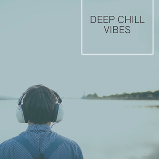 Deep Chill Vibes