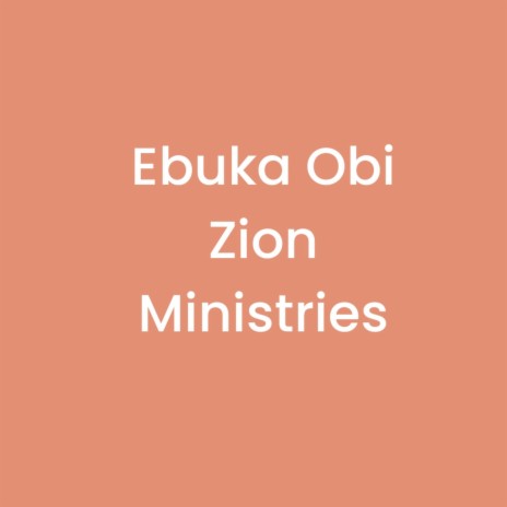 Ebuka Obi Zion Ministries
