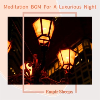 Meditation Bgm for a Luxurious Night