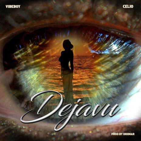 Dejavu ft. Celio | Boomplay Music