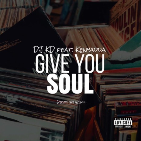 Give You Soul (Radio Edit) ft. Kenyadda | Boomplay Music