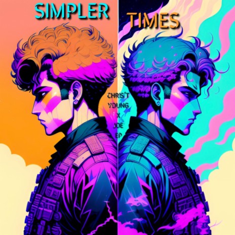 Simpler Times ft. Chris't Young & Joe EP | Boomplay Music