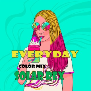EVERYDAY color mix lyrics | Boomplay Music