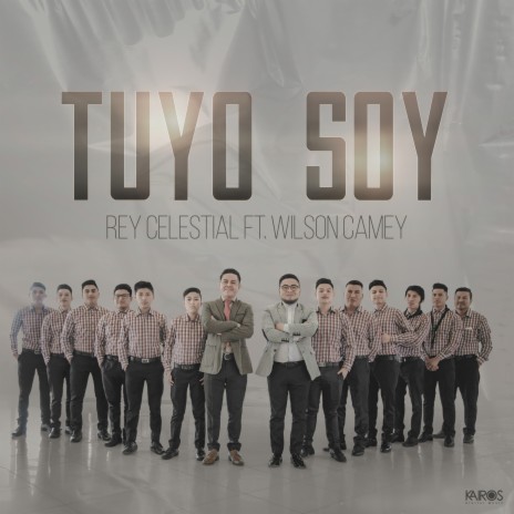 Tuyo Soy ft. Wilson Camey | Boomplay Music