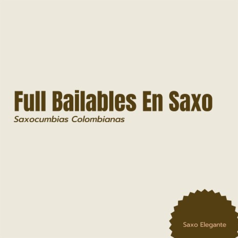 Full Bailables En Saxo Saxocumbias Colombianas | Boomplay Music