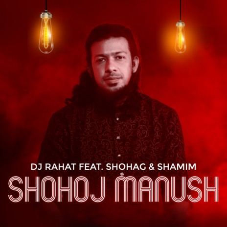 Shohoj Manush ft. Shohag & Shamim | Boomplay Music