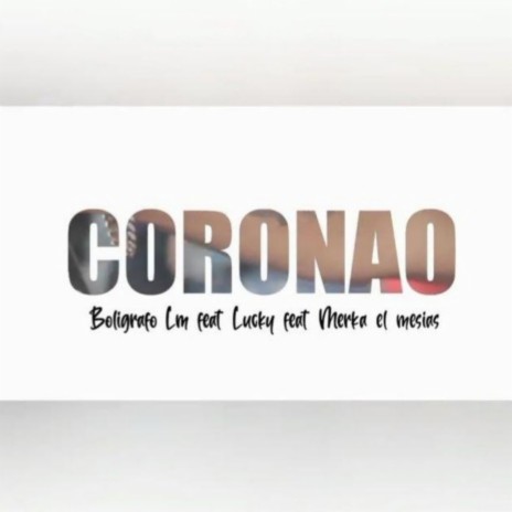 CORONAO ft. Merka el mesias & Lucky77 | Boomplay Music