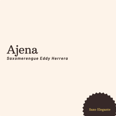 Ajena Saxomerengue Eddy Herrera | Boomplay Music