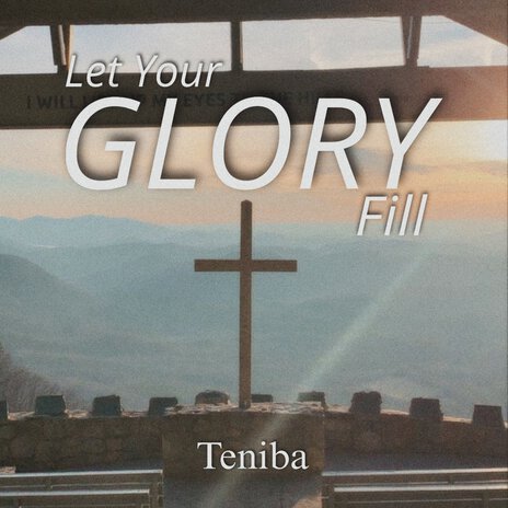 Let Your Glory Fill | Boomplay Music