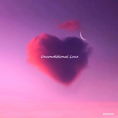 Unconditional Love | Boomplay Music