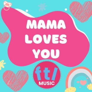 Mama Loves You