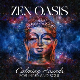 Zen Oasis: Calming Sounds for Mind and Soul