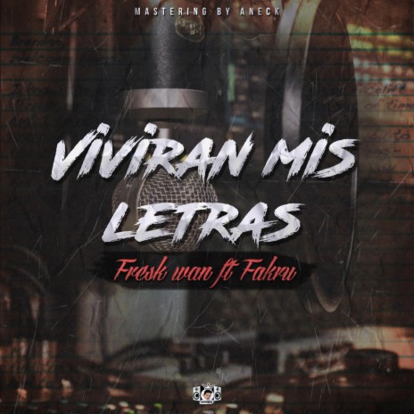 Viviran Mis Letras ft. Fakrú | Boomplay Music