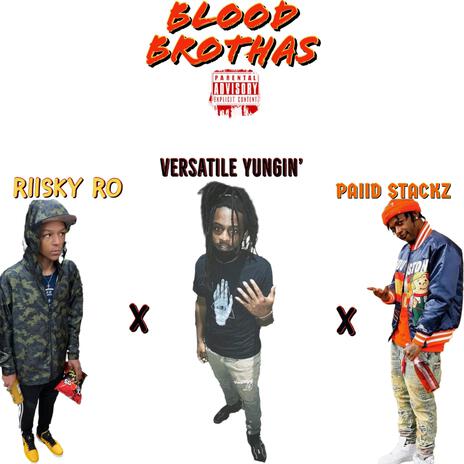 Blood Brothas ft. Paiid Stackz & Riisky Ro | Boomplay Music