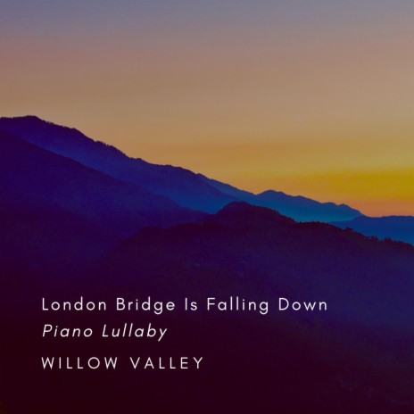 London Bridge Is Falling Down Piano Lullaby | Boomplay Music