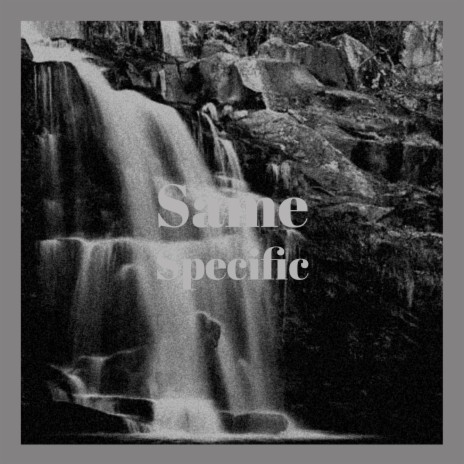 Same Specific | Boomplay Music